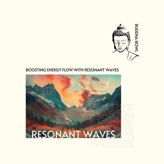Boosting Energy Flow with Resonant Waves - Buddha Bowl