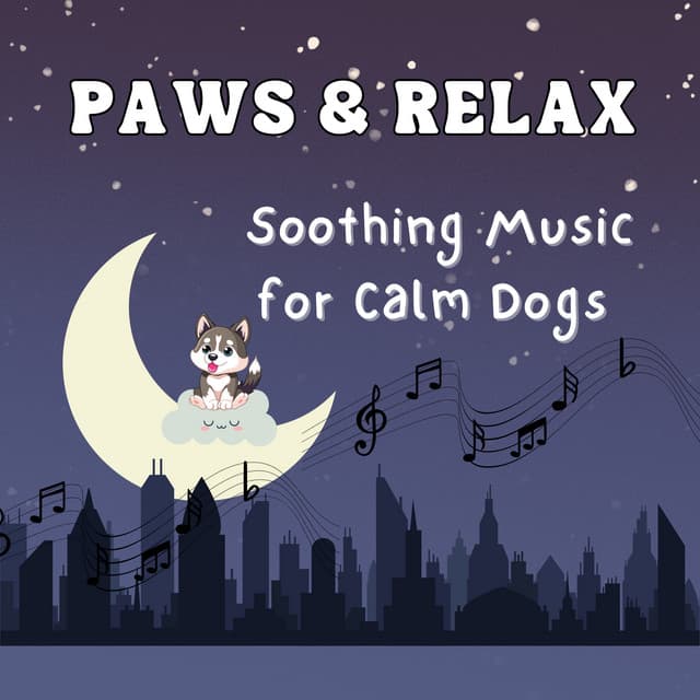 Paws & Relax - Soothing Music for Calm Dogs - Music For Dogs Peace