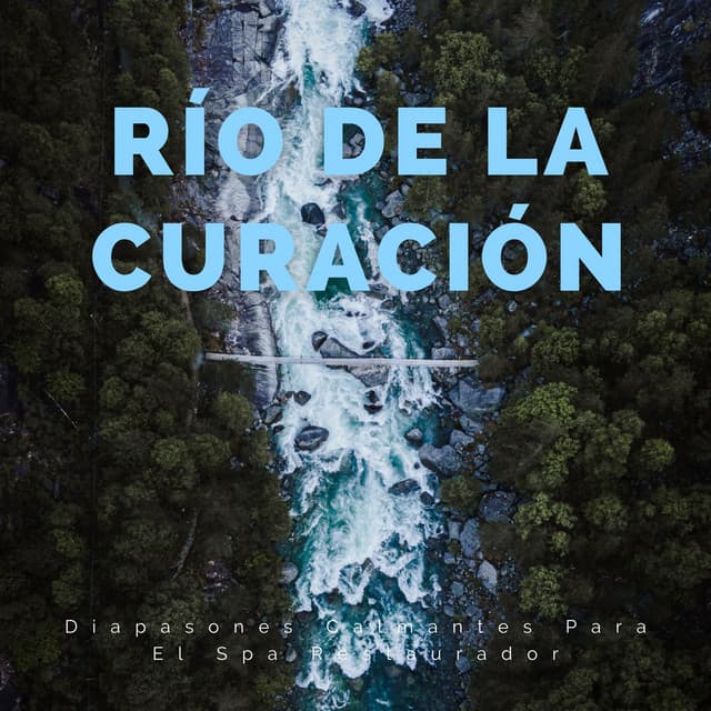 Río De La Curación: Diapasones Calmantes Para El Spa Restaurador - Riverside subterráneo