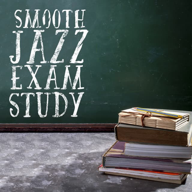 Smooth Jazz Exam Study - Exam Study Soft Jazz Music Collective