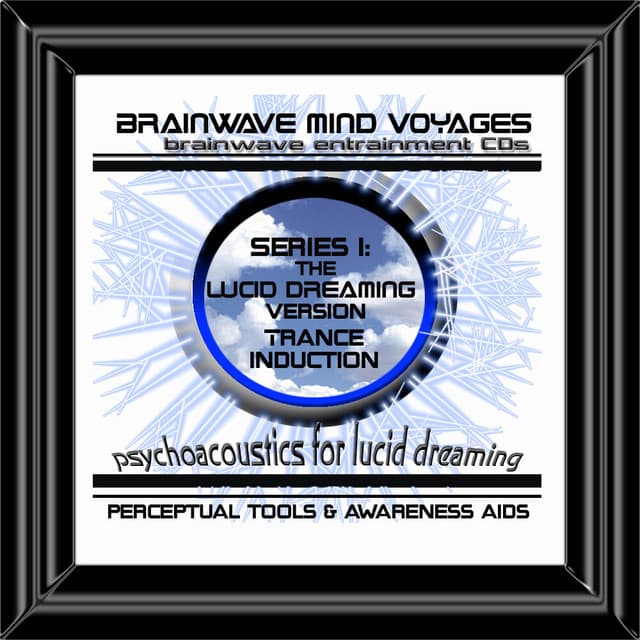 BMV Series 1 - Lucid Dreaming - Dream Trance Induction - Brainwave Mind Voyages