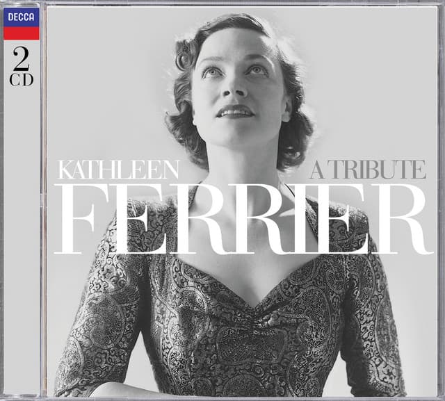Kathleen Ferrier - A Tribute - Kathleen Ferrier