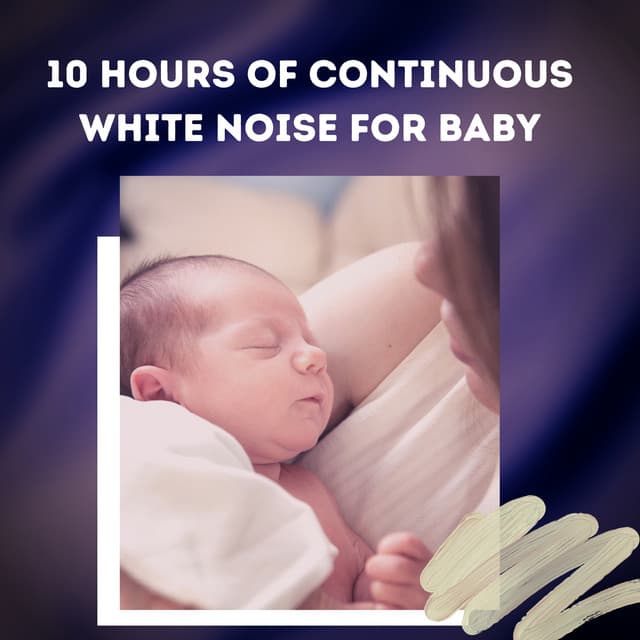 10 Hours of Continuous White Noise for Baby - Baby Sleep Spot