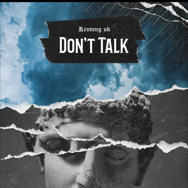 DONT TALK - Kentong uk