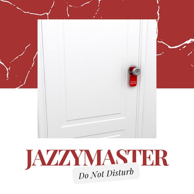 Do Not Disturb - Jazzymaster