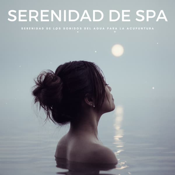 Serenidad De Spa: Serenidad De Los Sonidos Del Agua Para La Acupuntura - Pájaros y Pajaritos