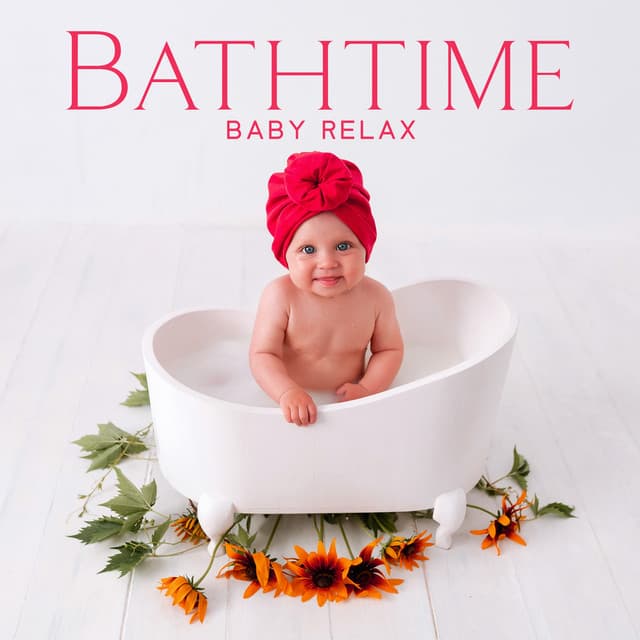 Bathtime Baby Relax: Fun Kids Songs for Toddlers & Babies - Baby Music!