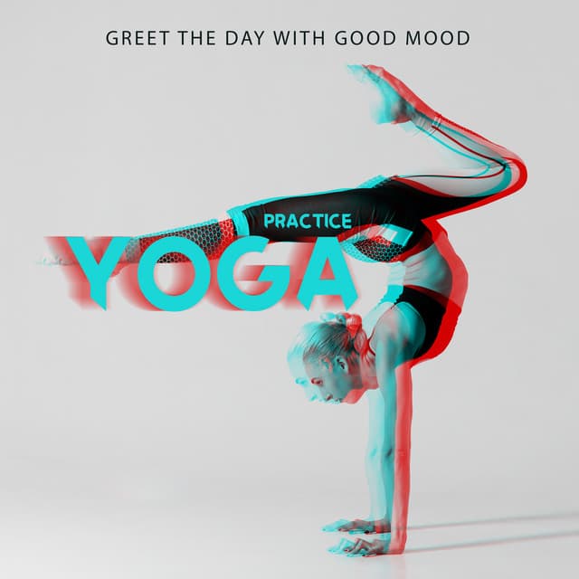 Greet the Day with Good Mood. Practice Yoga - Special Yoga Creator