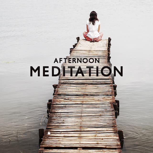 Afternoon Meditation: Calm Anxiety, Rebalance Yourself, Peace and Serenity - Deep Meditation Academy