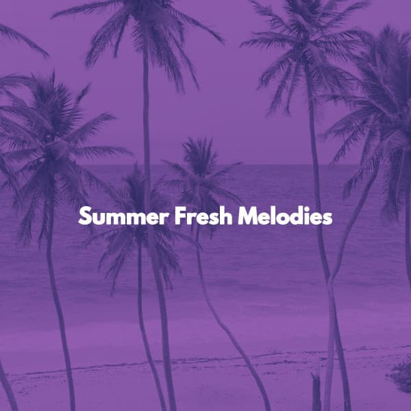 Summer Fresh Melodies - Feel Good Morning Music
