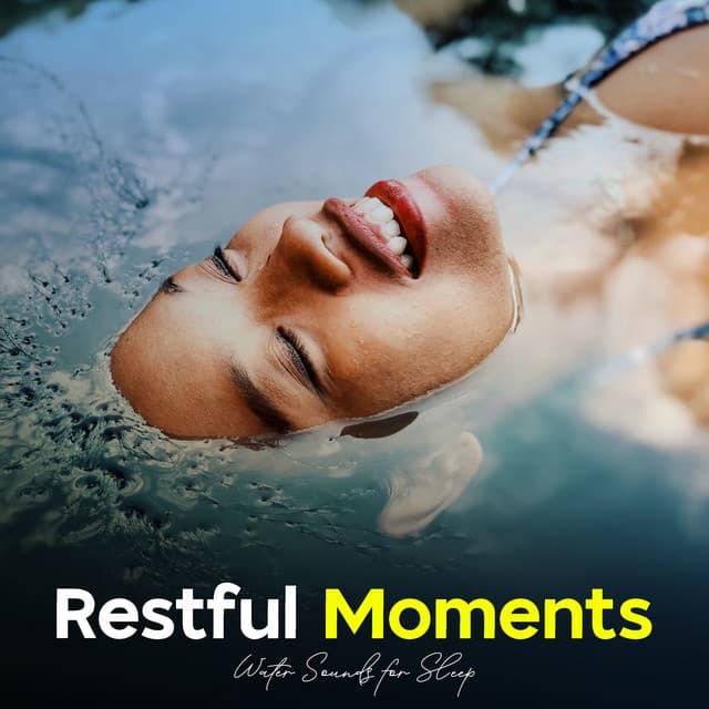 Restful Moments - Water Sounds for Sleep