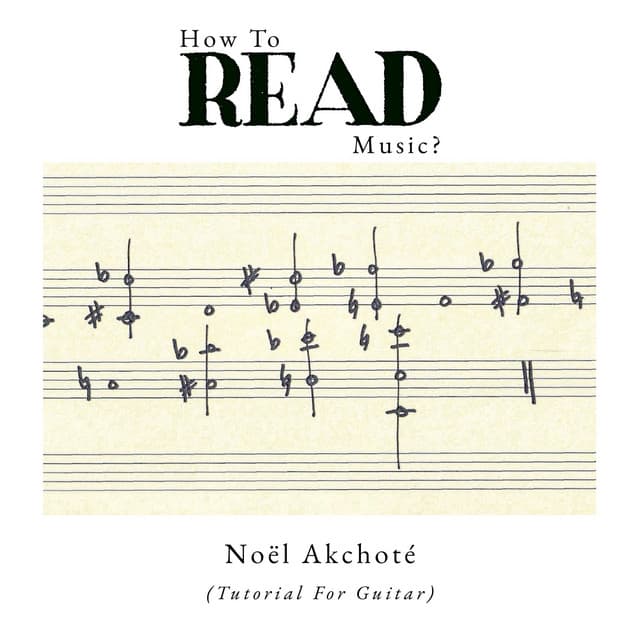 How To Read Music? - Noël Akchoté