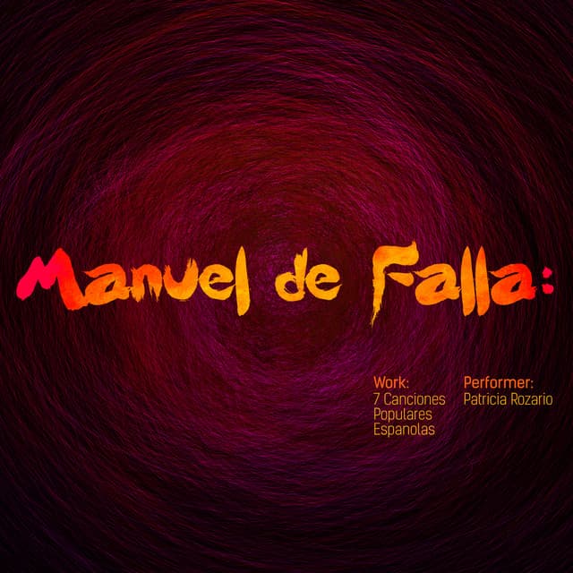 Manuel De Falla: 7 Canciones Populares Espanolas - Manuel de Falla