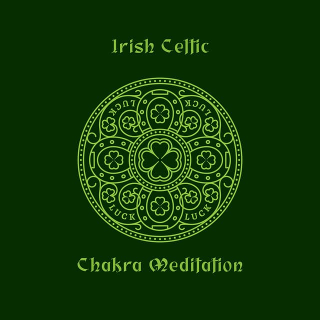 Irish Celtic Chakra Meditation: New Age Music for Spiritual Healing - Irish Celtic Music
