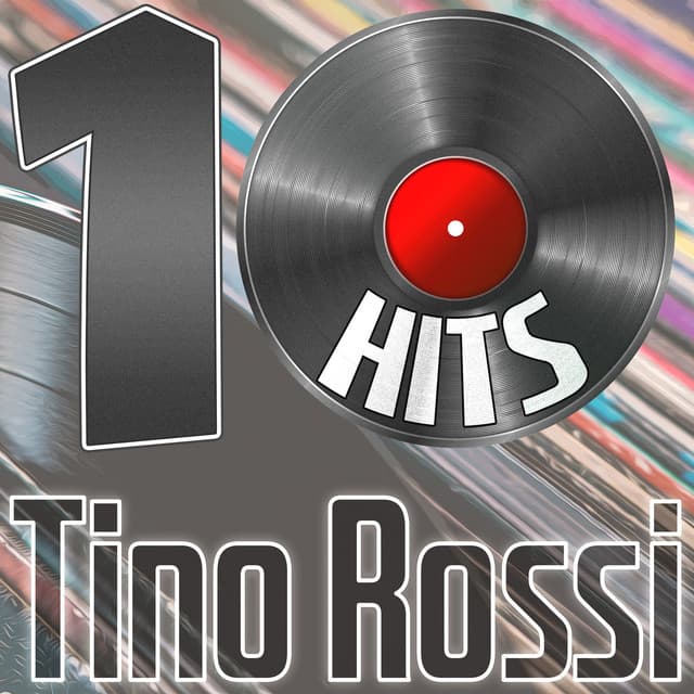 10 Hits of Tino Rossi - Tino Rossi