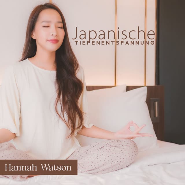 Japanische Tiefenentspannung - Hannah Watson