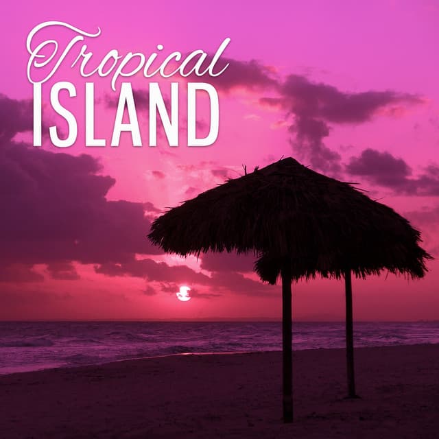 Tropical Island – Summer Vibes of Chill Out Music, Relax Under the Palms, Tropical Chill Out Deep Bounce - Club Bossa Lounge Players