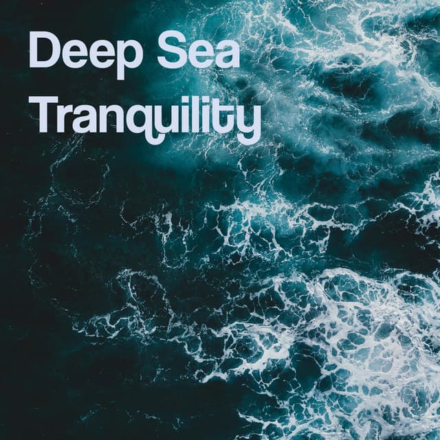 Deep Sea Tranquility - Catching Sleep