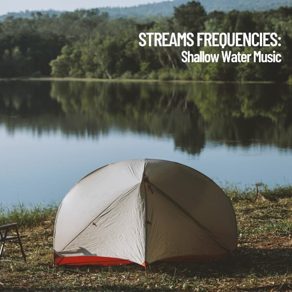 Stream Frequencies: Shallow Water Music - Rivers and Streams