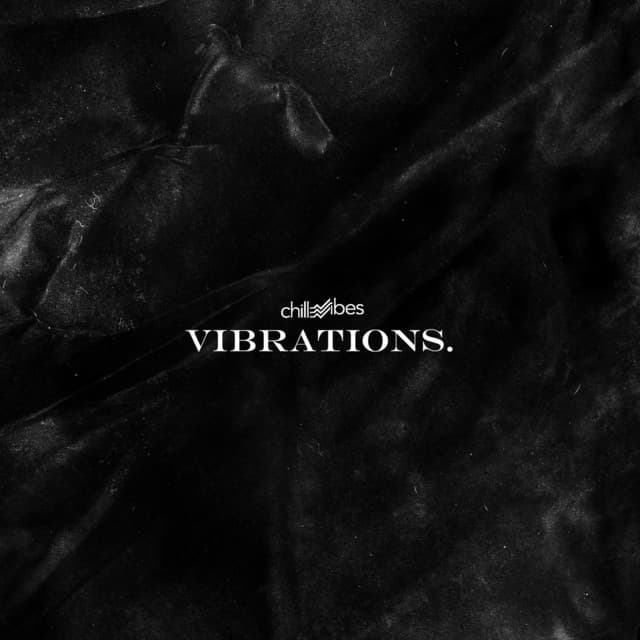 Vibrations - Chill Vibes