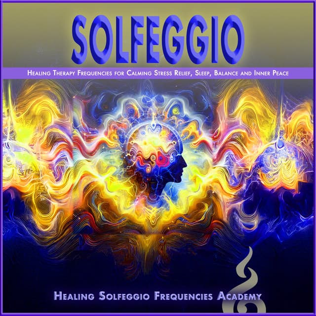 Solfeggio: Healing Therapy Frequencies for Calming Stress Relief, Sleep, Balance and Inner Peace - Healing Solfeggio Frequencies Academy