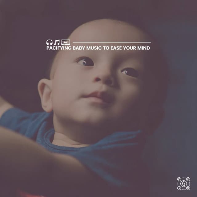 Pacifying Baby Music to Ease Your Mind - Baby Sense