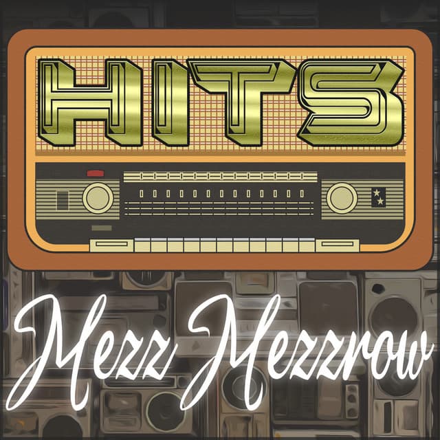Hits of Mezz Mezzrow - Mezz Mezzrow