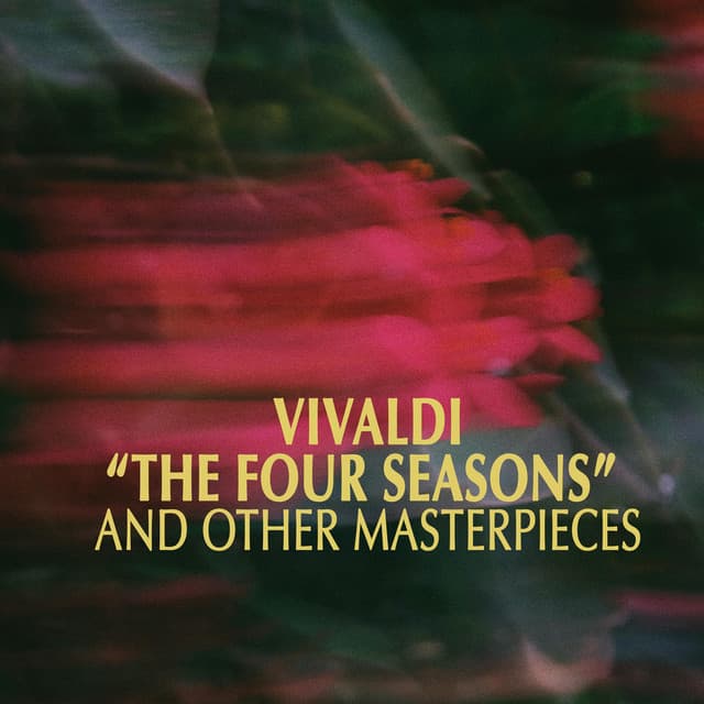 Vivaldi "The Four Seasons" & Other Masterpieces - Antonio Vivaldi