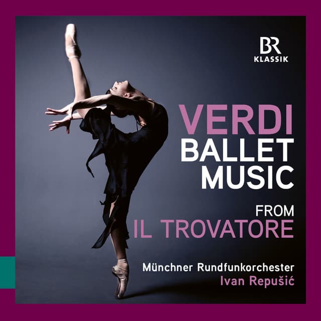 Verdi: Ballet Music from "Il trovatore" - Giuseppe Verdi