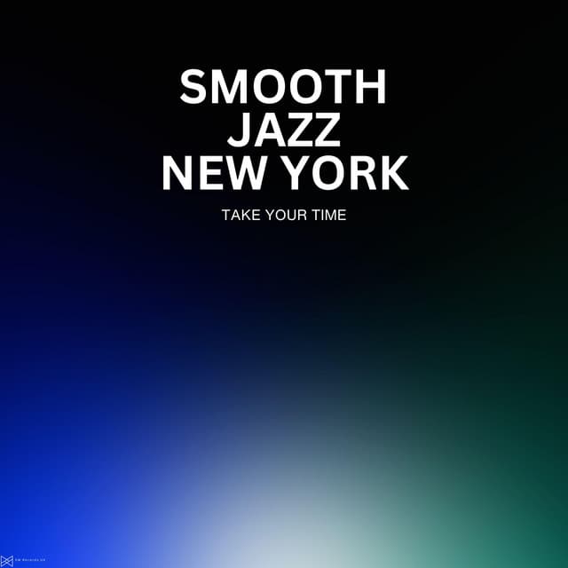 Take Your Time - Smooth Jazz New York