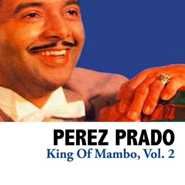 King of Mambo, Vol. 2 - Pérez Prado