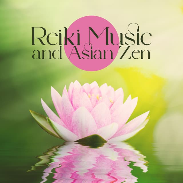Reiki Music and Asian Zen: Cleanse Energy, Nature Soundscapes Relaxation Music - Reiki Music Energy Healing