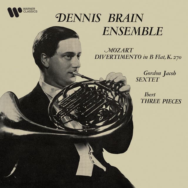 Mozart: Divertimentos - Jacob: Sextet - Ibert: Three Pieces - Dennis Brain