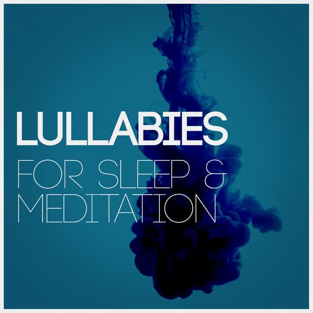 Lullabies for Sleep & Meditation - Lullabies For Tired Angels