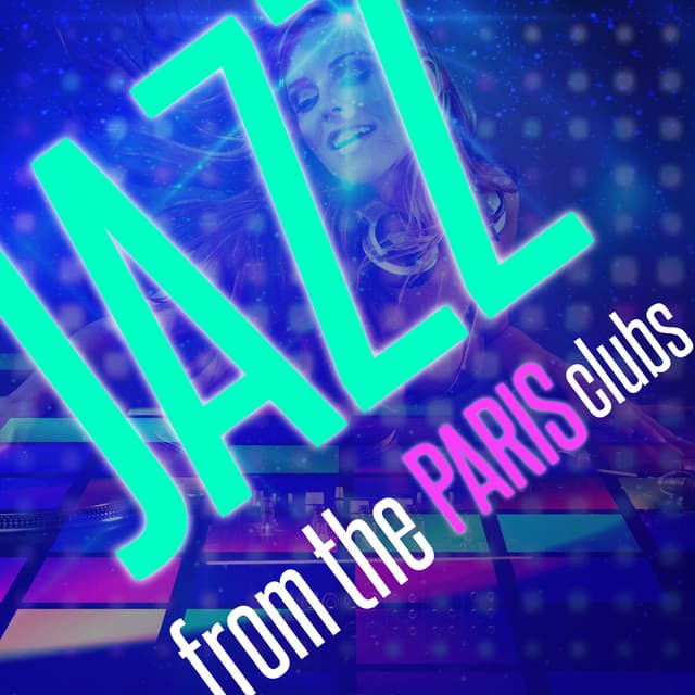Jazz from the Paris Clubs - Jazz Music Club in Paris