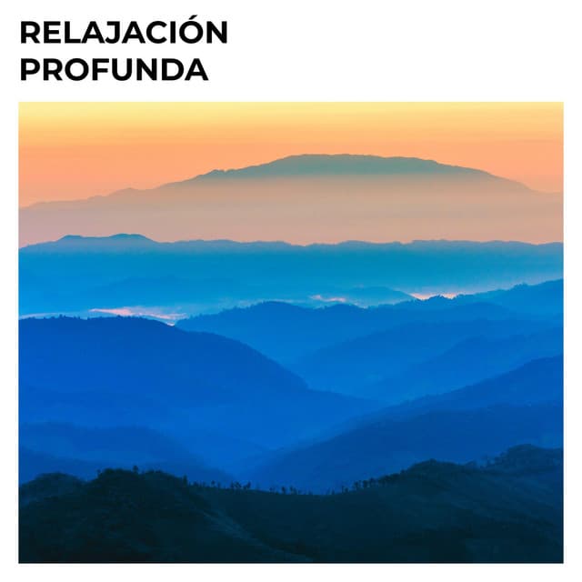 Relajación profunda - Música para Relajarse Profundamente