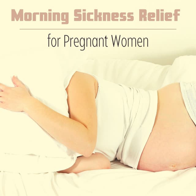 Morning Sickness Relief for Pregnant Women - Pregnancy Relaxation Orchestra