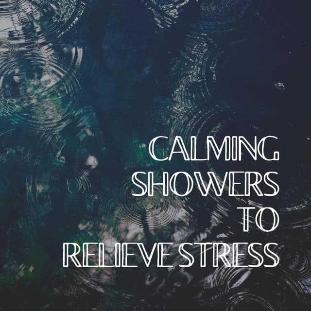 Calming Showers to Relieve Stress - Day & Night Rain
