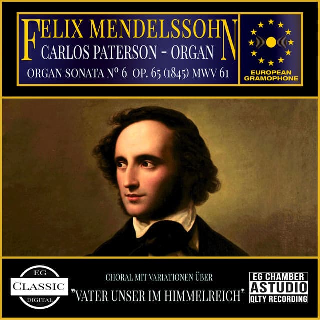 Mendelssohn: Organ Sonata nº 6, Op. 65  MWV 61 - Felix Mendelssohn