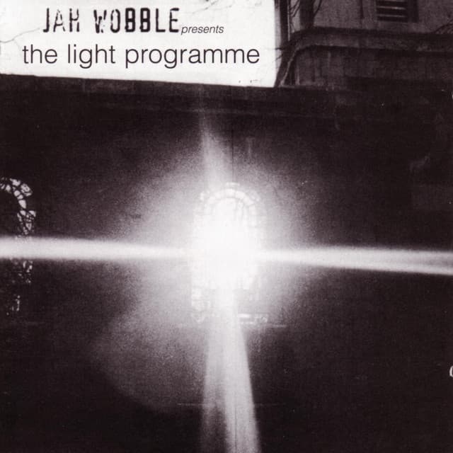 The Light Programme - Jah Wobble