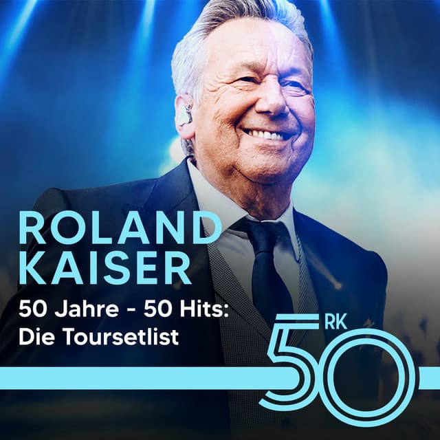 50 Jahre - 50 Hits: Die Toursetlist von Roland Kaiser - Roland Kaiser