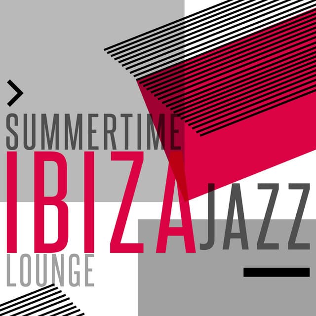 Summertime Ibiza Jazz Lounge - Cafè Chillout Music de Ibiza