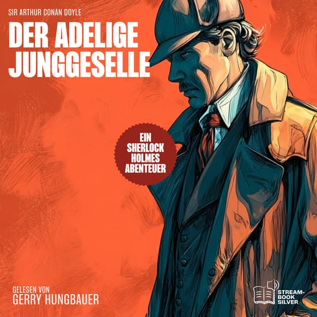 Der adelige Junggeselle - Sherlock Holmes - Die Klassiker