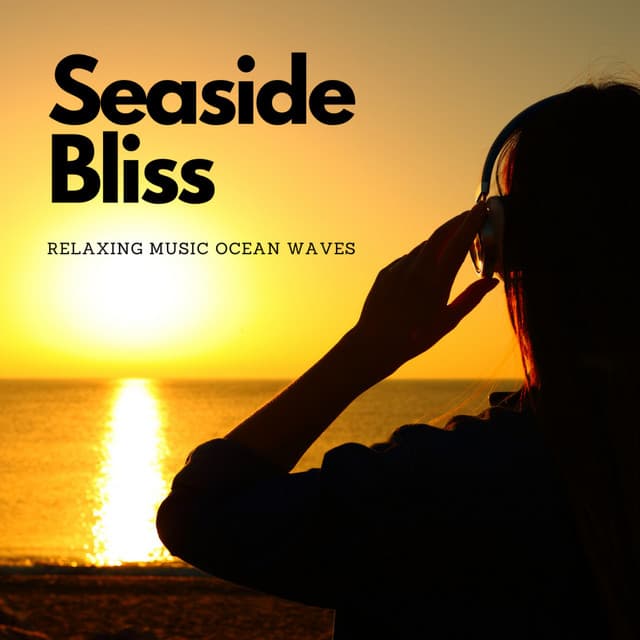Seaside Bliss: Relaxing Music Ocean Waves - Ocean Sounds White Noise For Sleep
