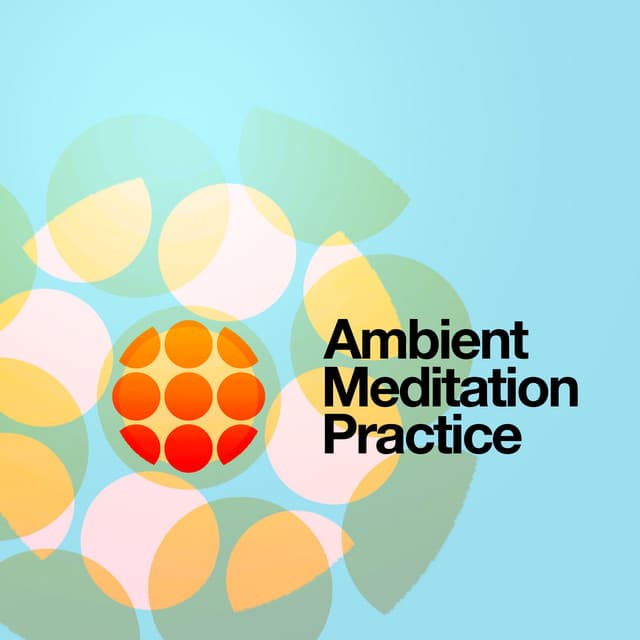 Ambient Meditation Practice - Lullabies for Deep Meditation