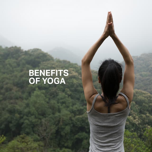 Benefits of Yoga: Do Yoga with Soothing Nature Sounds, Relax Your Body and Mind, Yoga for Women - Deep Relaxation Exercises Academy