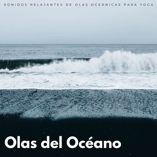 Olas Del Océano: Sonidos Relajantes De Olas Oceánicas Para Yoga - Océano