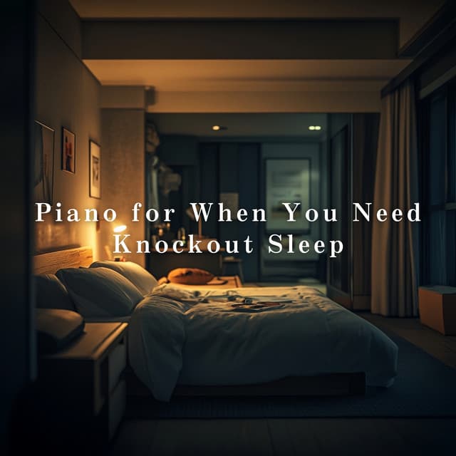 Piano for When You Need Knockout Sleep - Relax α Wave