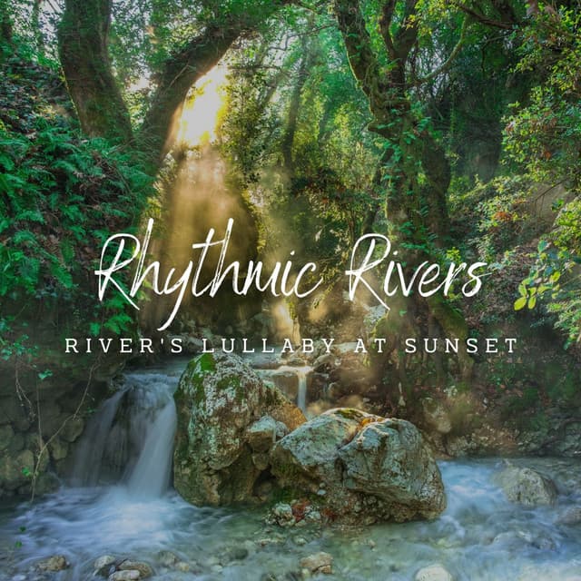 Rhythmic Rivers: Serenades of Nature - River Sound for Sleep