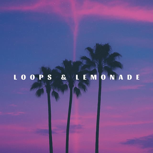 Loops & Lemonade - Chillout Habits